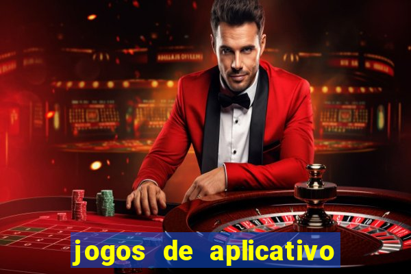 jogos de aplicativo que ganha dinheiro